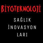 Biyoteknoloji ve sağlık inovasyonları